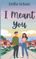 I Meant You: A Single-Parent Friends-to-Lovers Romance B0H6M3LV4N Book Cover