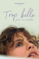 Trop belle pour ce monde (French Edition) B0CJ2ZTK6Z Book Cover