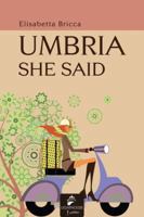 Umbria She Said 1940252628 Book Cover