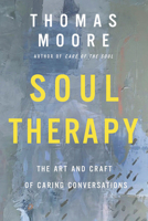 Soul Therapy: The Art and Craft of Caring Conversations 0063071444 Book Cover