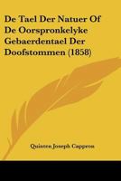 De Tael Der Natuer Of De Oorspronkelyke Gebaerdentael Der Doofstommen (1858) 1160412790 Book Cover