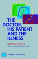 The Doctor, His Patient and The Illness 0443064601 Book Cover