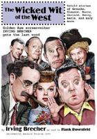 The Wicked Wit of the West: The Last Great Golden Age Screenwriter Shares the Hilarity and Heartaches of Working With Groucho, Garland, Gleason, Burns, Berle, Benny, and Many More 1934730327 Book Cover