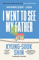 I Went to See My Father 1399611739 Book Cover