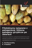 Fitotoksyny zwiazane z patogeneza: Glówne patogeny grzybicze po zbiorach (Polish Edition) 6203232890 Book Cover