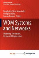 WDM Systems and Networks: Modeling, Simulation, Design and Engineering (Optical Networks) 1461410924 Book Cover
