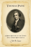 Thomas Paine: A Brief History of the Times That Tried Men's Souls 1734781726 Book Cover