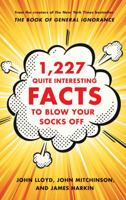 1,227 Quite Interesting Facts to Blow Your Socks Off 0571297919 Book Cover