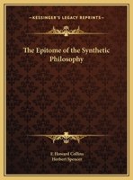 The Epitome of the Synthetic Philosophy 1169812686 Book Cover