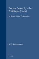 Corpus Cultus Cybelae Attidisque (Ccca): IV. Italia-Aliae Provinciae 9004057978 Book Cover