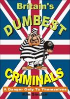 Britain's Dumbest Criminals 1873668368 Book Cover