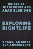 Exploring Nightlife: Space, Society and Governance 1786603292 Book Cover