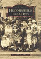 Huddersfield, The Old Days (Images of England) 0752415948 Book Cover