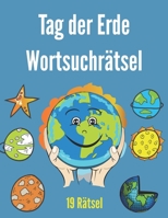 Tag der Erde Wortsuchr�tsel: Feiern Sie den Tag der Erde mit Umwelt-Wortschatz-Wortsuche, Einfaches Earth Day-Wortsuchr�tsel f�r Erwachsene und �ltere Kinder mit L�sungen, B0923WLJGQ Book Cover