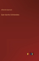 Quer Durchs Gr Nlandeis 3368247867 Book Cover