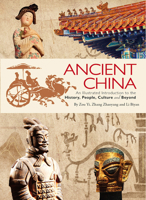 Ancient China: An Illustrated Introduction to the History, People, Culture and Beyond 1632880261 Book Cover