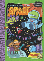 Dinosaurs in Space: Out of This World! 1609055438 Book Cover