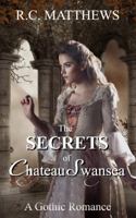 The Secrets of Chateau Swansea 173200823X Book Cover