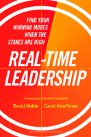 Real-Time Leadership: Find Your Winning Moves When the Stakes Are High 1647823935 Book Cover