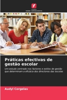 Práticas efectivas de gestão escolar: Um estudo centrado nos factores e estilos de gestão que determinam a eficácia dos directores das escolas 6204165429 Book Cover
