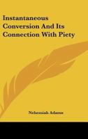 Instantaneous Conversion And Its Connection With Piety 1417956542 Book Cover