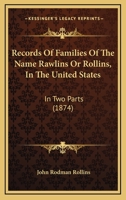 Records of Families of the Name Rawlins or Rollins, in the United States 1275629830 Book Cover