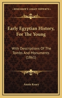 Early Egyptian History, For The Young: With Descriptions Of The Tombs And Monuments 1436827345 Book Cover