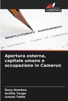 Apertura esterna, capitale umano e occupazione in Camerun 6205759020 Book Cover