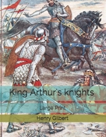 King Arthur's knights: Large Print 1698084404 Book Cover