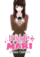 Inside Mari, Volume 1 1634429001 Book Cover