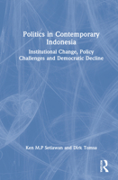 Politics in Contemporary Indonesia: Institutional Change, Policy Challenges and Democratic Decline 1138626082 Book Cover