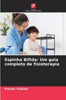 Espinha Bífida: Um guia completo de fisioterapia (Portuguese Edition) 6208482208 Book Cover