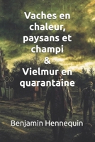 Vaches en chaleur, paysans et champi: Vielmur en quarantaine B0FWBZQ2J7 Book Cover