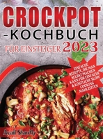 Crockpot-Kochbuch für Einsteiger 2023 1804142794 Book Cover