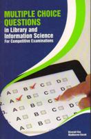 Multiple Choice Questions in Library and Information Science: For Competitive Examinations 8193607414 Book Cover