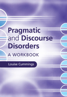 Pragmatic and Discourse Disorders: A Workbook 1107491967 Book Cover