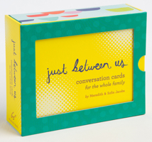 Just Between Us: Conversation Cards for the Whole Family 1452174830 Book Cover