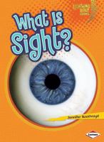 What Is Sight? 0761342486 Book Cover