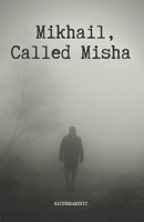 Mikhail, Called Misha B08S2Y9CWK Book Cover