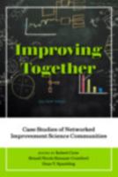 Improving Together: Case Studies of Networked Improvement Science Communities 1975503848 Book Cover