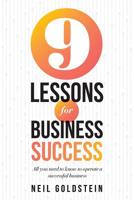 Nine Lessons for Business Success: All you need to know to operate a successful business 1543272584 Book Cover