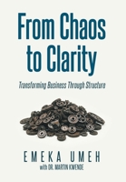 From Chaos to Clarity: Transforming Business Through Structure B0H73BKKH6 Book Cover