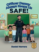 Officer Danny Always Keeps Us SAFE! 1662957629 Book Cover
