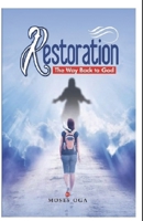 Restoration: The Way Back To God B0CDNJ4XFG Book Cover