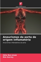 Aneurismas da aorta de origem inflamatória (Portuguese Edition) 6207979532 Book Cover