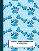 Primary Composition Notebook Story Journal: Cute Dog Bones and Paws Notebook with Picture Space, 100 Handwriting Practice Pages with Dotted Midlines, Perfect for Kids in Kindergarten, First, Second an 1710108096 Book Cover