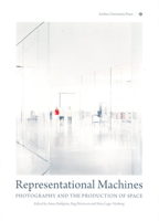 Representational Machines: Photography and the Production of Space 8771241655 Book Cover
