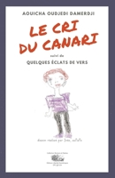 Le Cri Du Canari: suivi de QUELQUES ÉCLATS DE VERS - dessin réalisé par Inès, autiste 2924932246 Book Cover