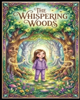 The Whispering Woods: A Story About Listening with Your Heart B0GNK64F1K Book Cover