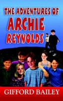 The Adventures of Archie Reynolds 1410737411 Book Cover